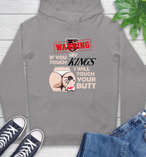 Los Angeles Kings NHL Hockey Warning If You Touch My Team I Will Touch My Butt Hoodie 6