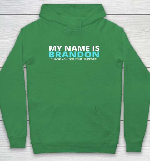 My Name is Brandon Thank You For Your Support Hoodie 5