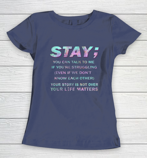 Your Life Matters Shirt Suicide Prevention Awareness Shirt Stay Women's T-Shirt 8