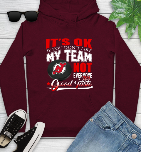 New Jersey Devils NHL Hockey You Don't Like My Team Not Everyone Has Good Taste Youth Hoodie 7