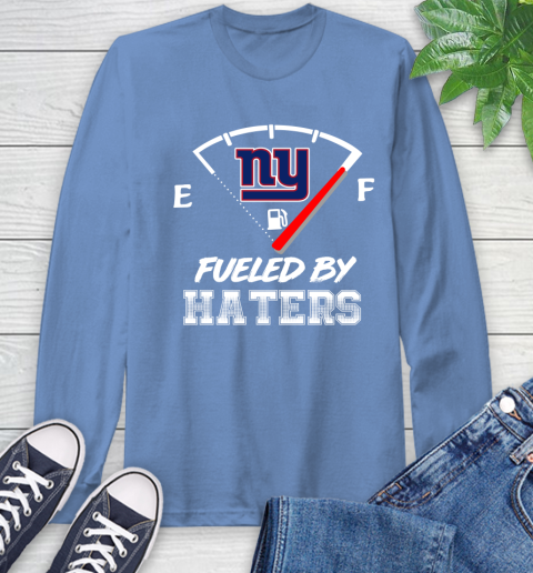 New York Giants NFL Football Fueled By Haters Sports Long Sleeve T-Shirt 12