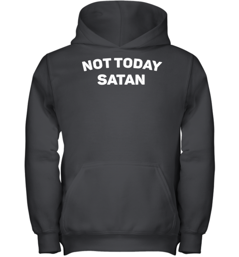 Not Today Satan Youth Hoodie