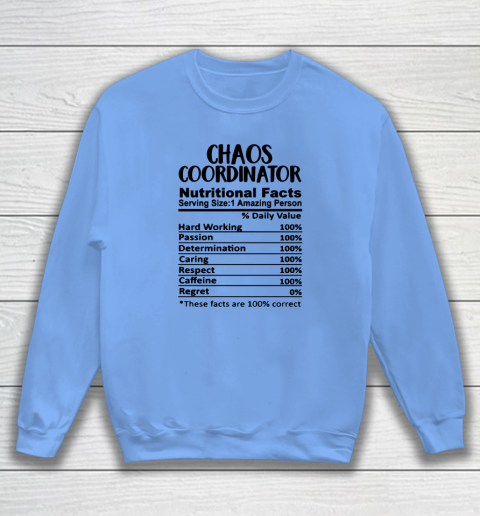 Chaos Coordinator Nutrition Facts Funny Sweatshirt 7