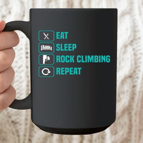 Rock Climbing Shirt Eat Sleep Rock Climbing Repeat Ceramic Mug 15oz