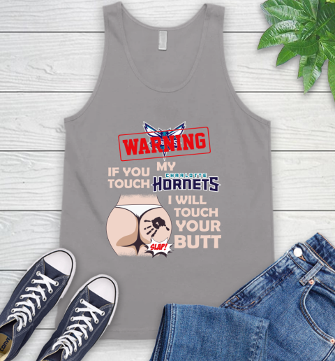 Charlotte Hornets NBA Basketball Warning If You Touch My Team I Will Touch My Butt Tank Top 3