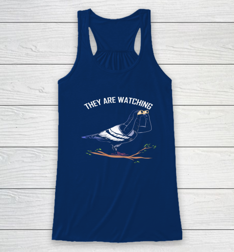 Birds Are Not Real Shirt They are Watching Funny Racerback Tank 4