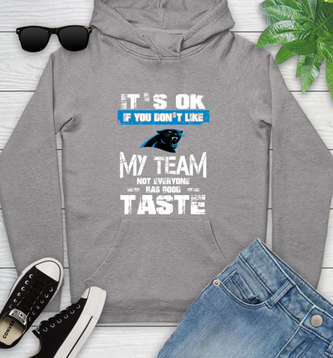 Carolina Panthers NFL Football It's Ok If You Don't Like My Team Not Everyone Has Good Taste (1) Youth Hoodie 6