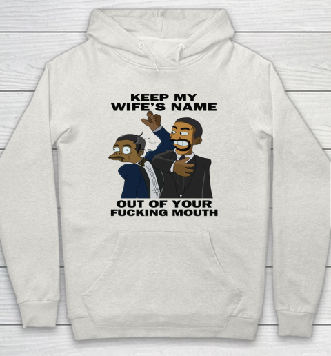 Keep My Wife's Name Out Your Fucking Mouth Will Smith Slaps Chris Rock Hoodie 8