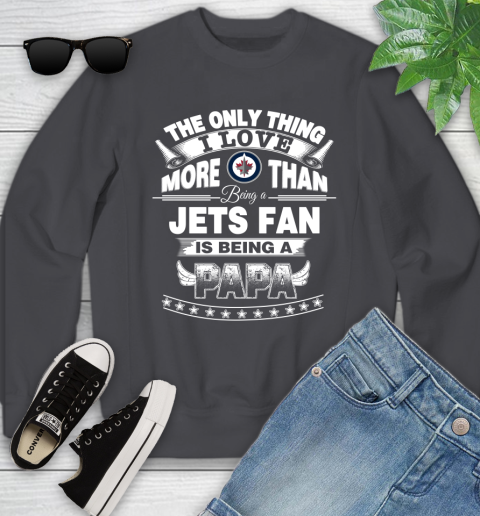 NHL The Only Thing I Love More Than Being A Winnipeg Jets Fan Is Being A Papa Hockey Youth Sweatshirt 5