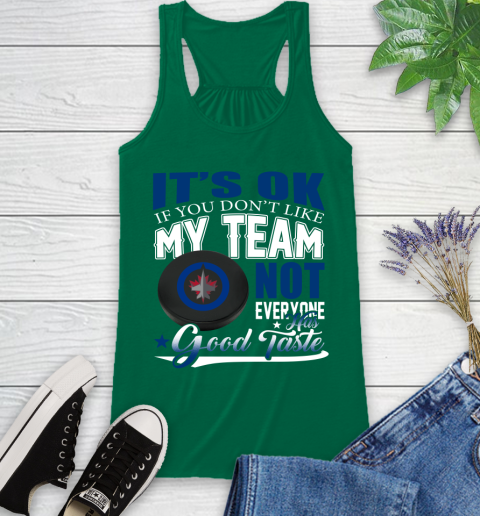 Winnipeg Jets NHL Hockey You Don't Like My Team Not Everyone Has Good Taste Racerback Tank 6