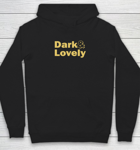 Dark And Lovely Hoodie 9