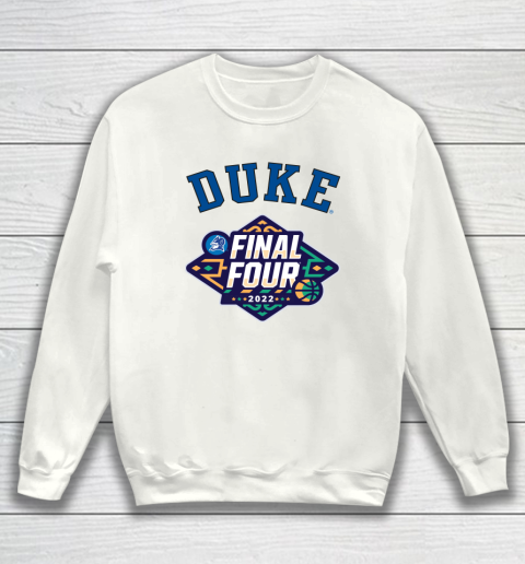 Duke Final Four 2022 Sweatshirt