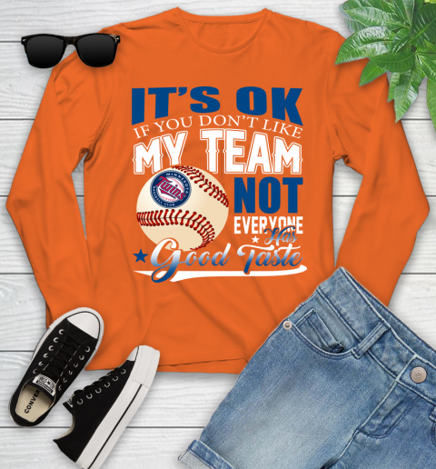 Minnesota Twins MLB Baseball You Don't Like My Team Not Everyone Has Good Taste Youth Long Sleeve 3