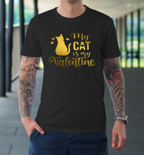 My Cat Is My Valentine Kitten Lover Heart Valentines Day T-Shirt