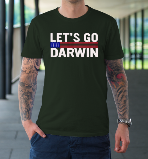 Lets Go Darwin Funny Sarcastic America T-Shirt 11