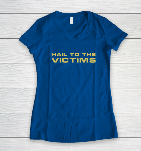 Hail To The Victims Shirt Women's V-Neck T-Shirt 5