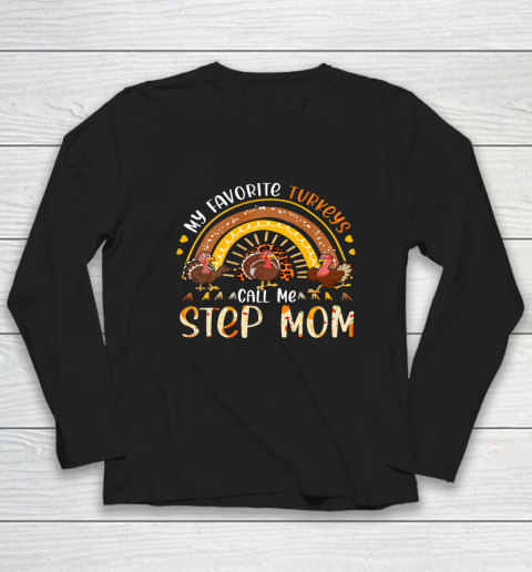 My Favorite Turkeys Call Me Step Mom Thanksgiving Costume Long Sleeve T-Shirt