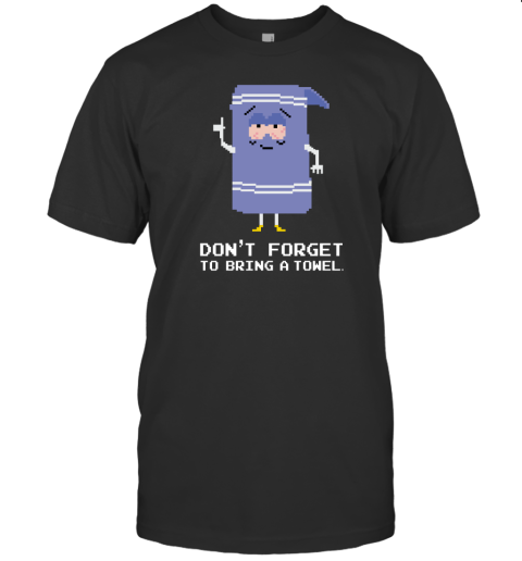 South Park 8-Bit Towelie Dont Forget To Bring A Towel T-Shirt