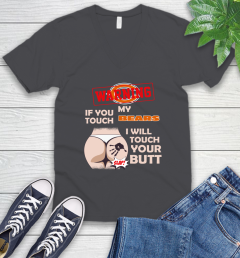 Chicago Bears NFL Football Warning If You Touch My Team I Will Touch My Butt V-Neck T-Shirt 4