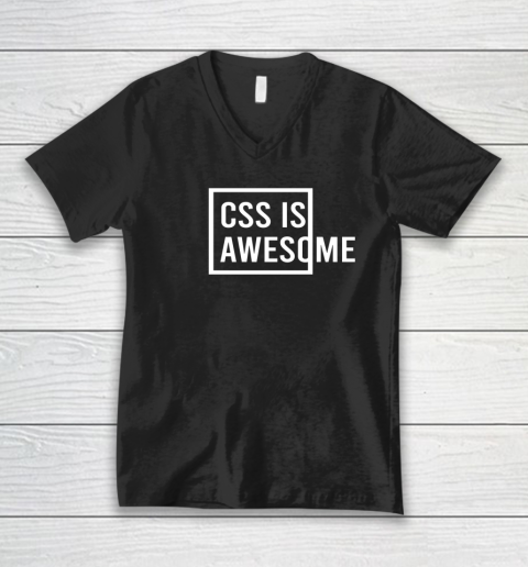 CSS is Awesome Programmer Computer System For ITler V-Neck T-Shirt