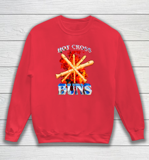 Hot Cross Buns Funny Sweatshirt 6