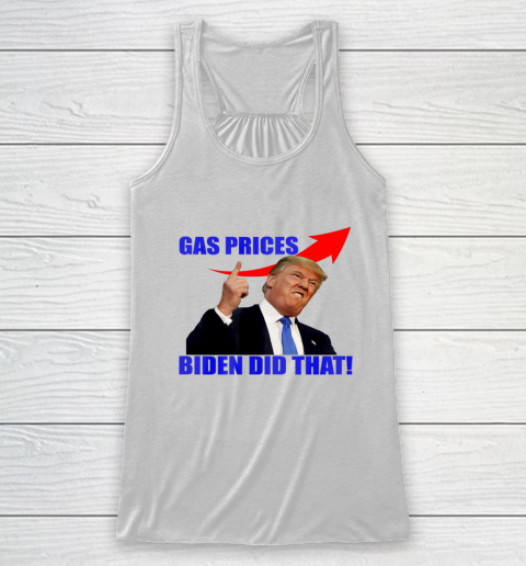 Gas Pump Biden Did That Funny Joe Biden Funny Trump Meme Anti Biden Racerback Tank