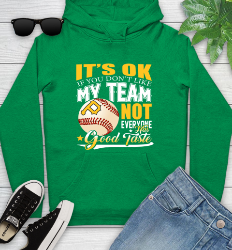 Pittsburgh Pirates MLB Baseball You Don't Like My Team Not Everyone Has Good Taste Youth Hoodie 9