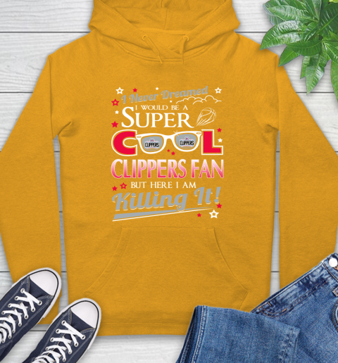 LA Clippers NBA Basketball I Never Dreamed I Would Be Super Cool Fan Hoodie 2