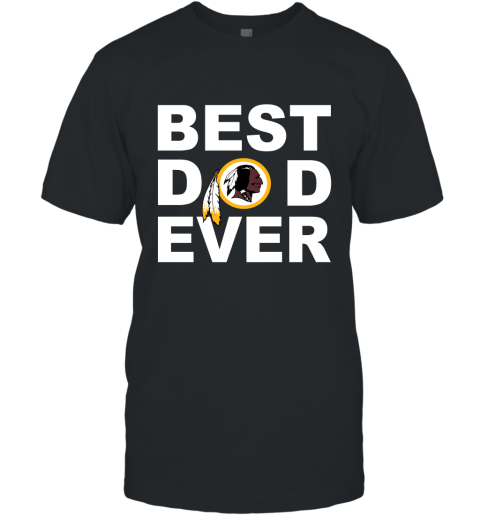 Best Dad Ever Washington Redskins Fan Gift Ideas T-Shirt