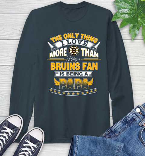 NHL The Only Thing I Love More Than Being A Boston Bruins Fan Is Being A Papa Hockey Long Sleeve T-Shirt 9