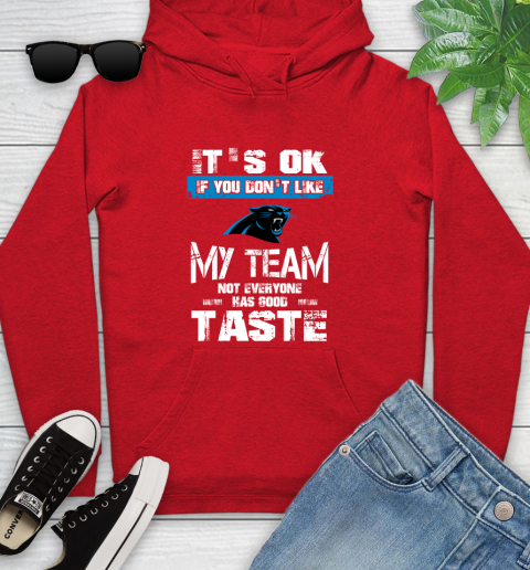 Carolina Panthers NFL Football It's Ok If You Don't Like My Team Not Everyone Has Good Taste (1) Youth Hoodie 12
