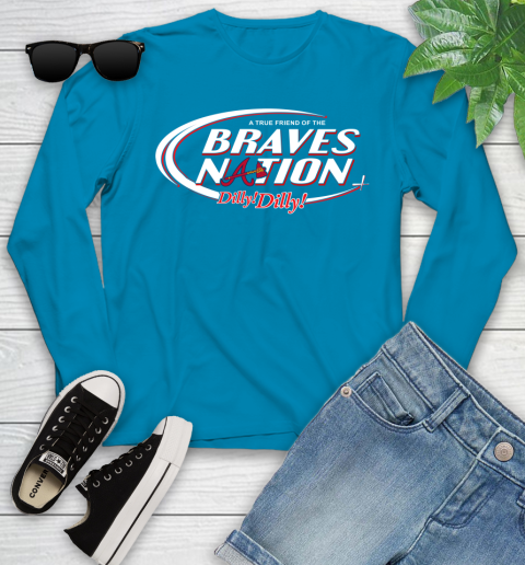 MLB A True Friend Of The Atlanta Braves Dilly Dilly Baseball Sports Youth Long Sleeve 8