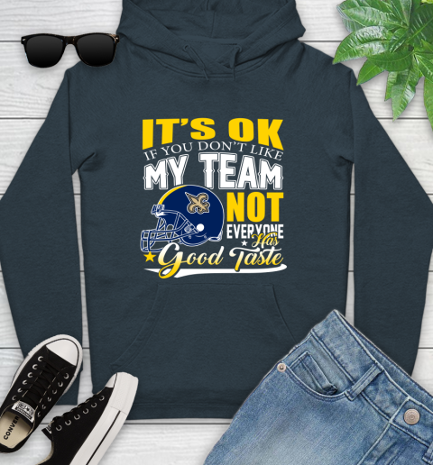 New Orleans Saints NFL Football You Don't Like My Team Not Everyone Has Good Taste Youth Hoodie 10