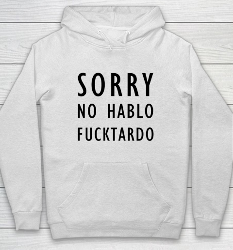 Sorry No Hablo Furtado Hoodie
