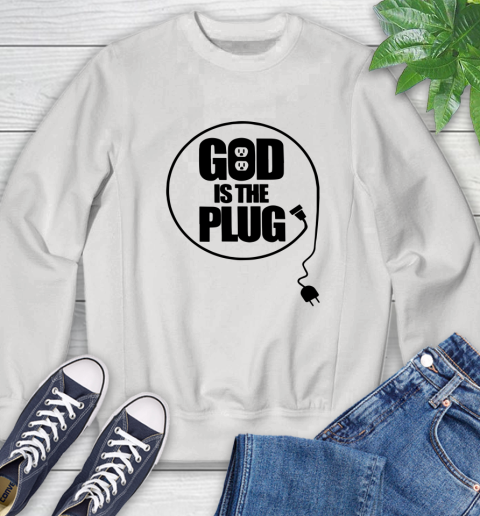 God is the plug Sweatshirt