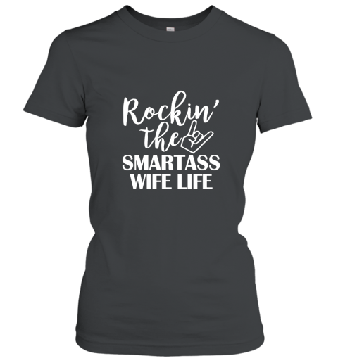 Womens Rockin The Smartass Wife Life Shirt AN Women T-Shirt