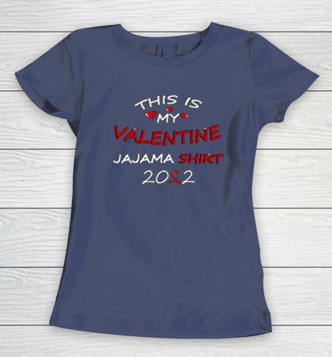 This is my Valentine 2022 Women's T-Shirt 16