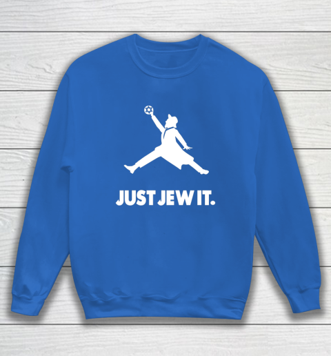 Just Jew It Jewish Sweatshirt 5