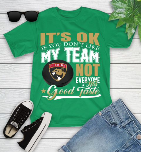 Florida Panthers NHL Hockey You Don't Like My Team Not Everyone Has Good Taste Youth T-Shirt 8