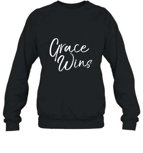 Grace Wins Shirt Vintage Inspirational Christian T Shirt Sweatshirt