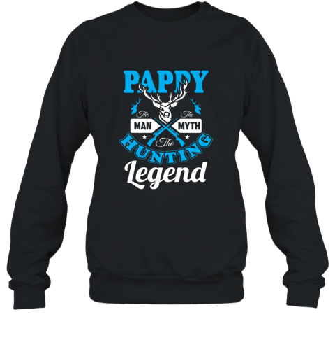 Mens PAPPY The Man The Myth The Hunting Legend T Shirt Sweatshirt