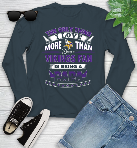 NFL The Only Thing I Love More Than Being A Minnesota Vikings Fan Is Being A Papa Football Youth Long Sleeve 9