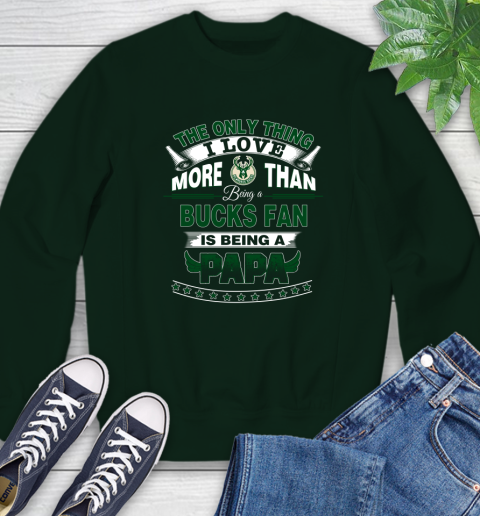 NBA The Only Thing I Love More Than Being A Milwaukee Bucks Fan Is Being A Papa Basketball Sweatshirt 12