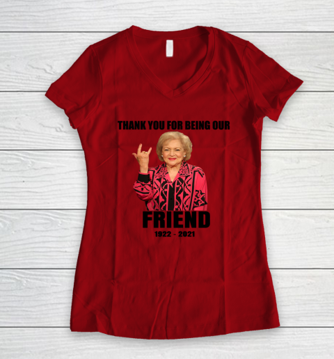 Betty White Shirt Thank you for being our friend 1922  2021 Women's V-Neck T-Shirt 4