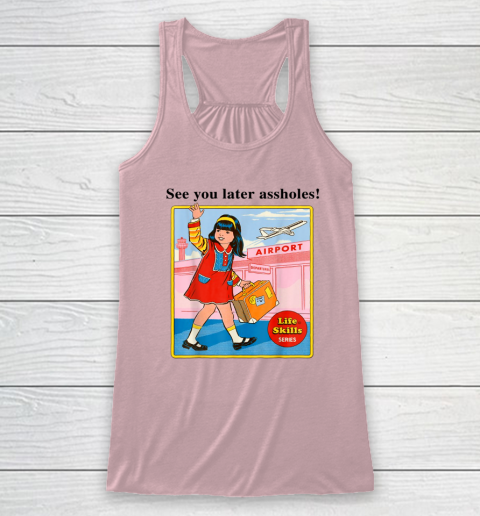 See You Later Assholes Steven Rhodes Poster Racerback Tank 4