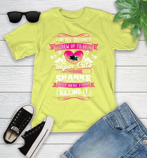 San Jose Sharks NHL Hockey I Never Dreamed I Grew Up To Be A Super Cute Cheerleader Youth T-Shirt 10