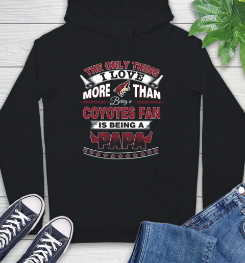 NHL The Only Thing I Love More Than Being A Arizona Coyotes Fan Is Being A Papa Hockey Hoodie
