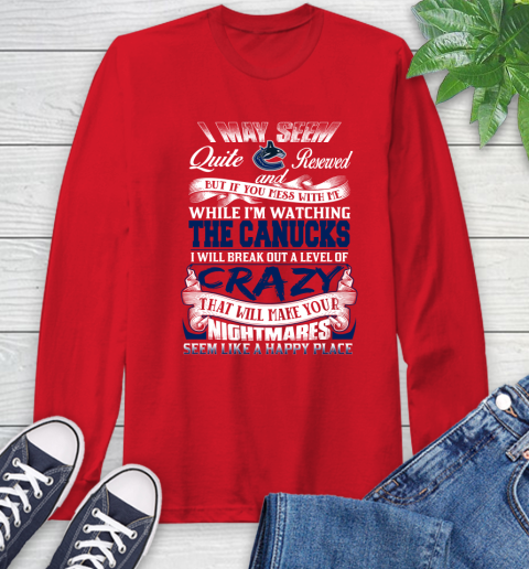 Vancouver Canucks NHL Hockey Don't Mess With Me While I'm Watching My Team Long Sleeve T-Shirt 11