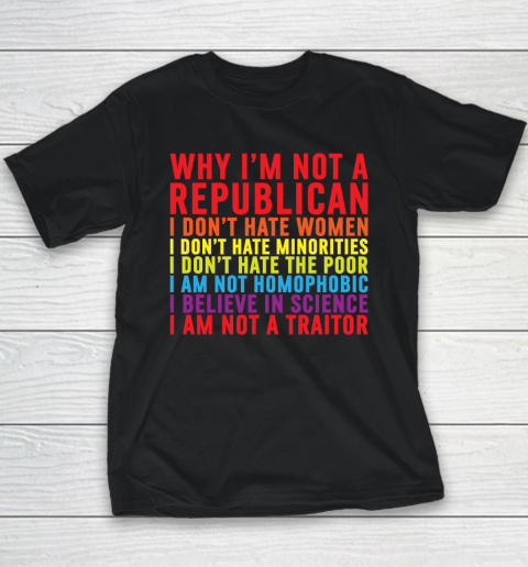 Why I'm Not A Republican I Don't Hate Women Youth T-Shirt
