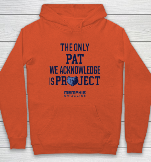The Only Pat We Acknowledge Is Project Memphis Grizzlies Hoodie 3